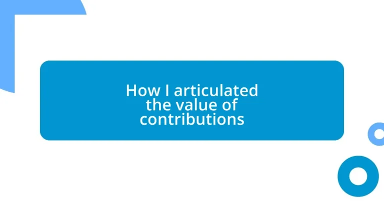 How I articulated the value of contributions