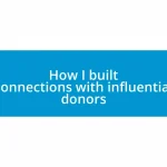 How I built connections with influential donors