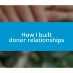 How I built donor relationships