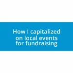 How I capitalized on local events for fundraising