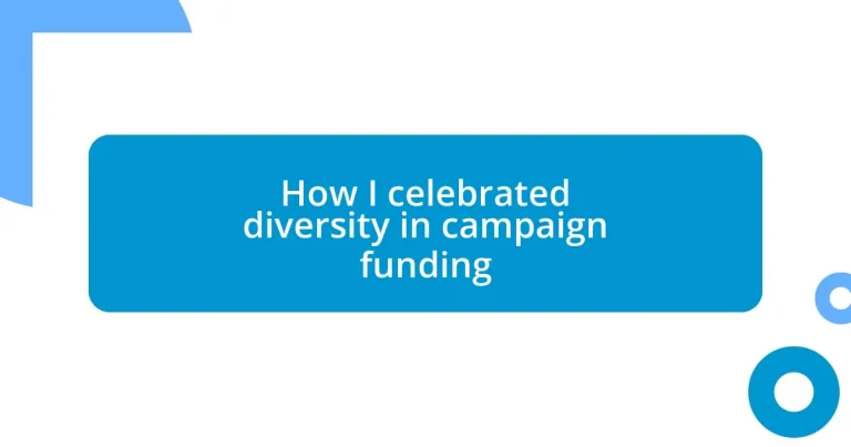 How I celebrated diversity in campaign funding