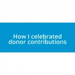 How I celebrated donor contributions