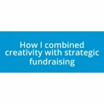 How I combined creativity with strategic fundraising