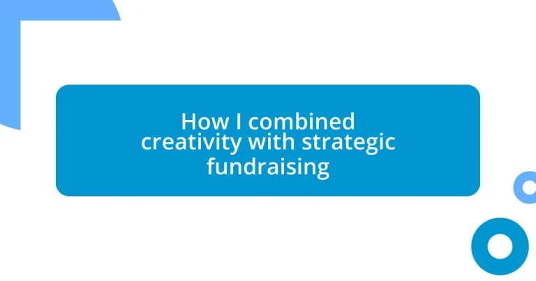 How I combined creativity with strategic fundraising