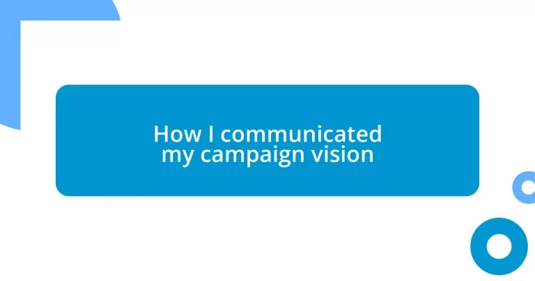 How I communicated my campaign vision