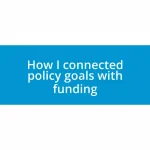 How I connected policy goals with funding