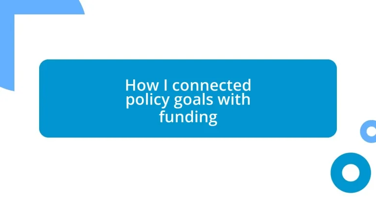 How I connected policy goals with funding