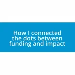 How I connected the dots between funding and impact