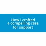 How I crafted a compelling case for support