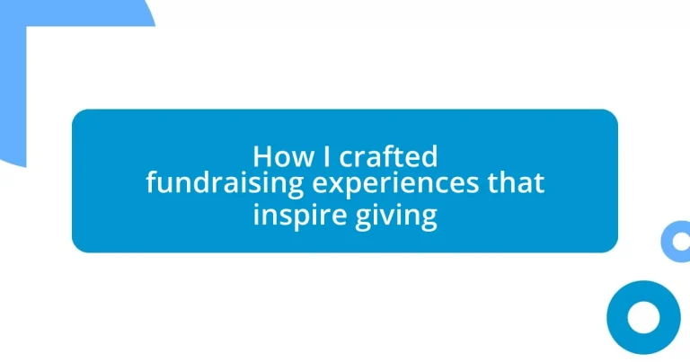 How I crafted fundraising experiences that inspire giving