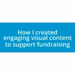 How I created engaging visual content to support fundraising