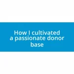 How I cultivated a passionate donor base