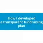 How I developed a transparent fundraising plan