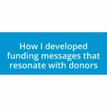 How I developed funding messages that resonate with donors