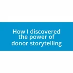 How I discovered the power of donor storytelling