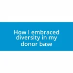 How I embraced diversity in my donor base