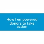 How I empowered donors to take action