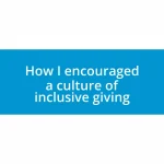 How I encouraged a culture of inclusive giving