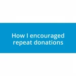 How I encouraged repeat donations