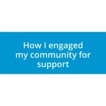 How I engaged my community for support