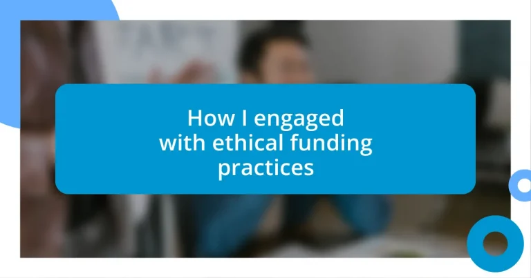 How I engaged with ethical funding practices