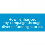 How I enhanced my campaign through diverse funding sources