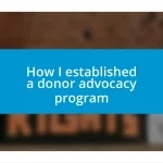 How I established a donor advocacy program