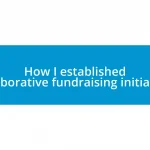 How I established collaborative fundraising initiatives