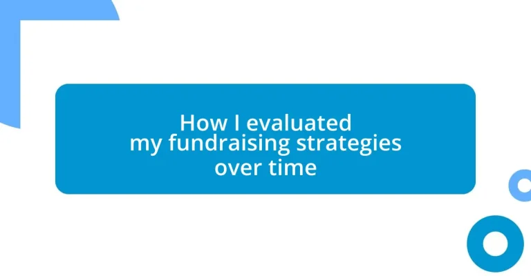 How I evaluated my fundraising strategies over time