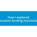 How I explored innovative funding mechanisms