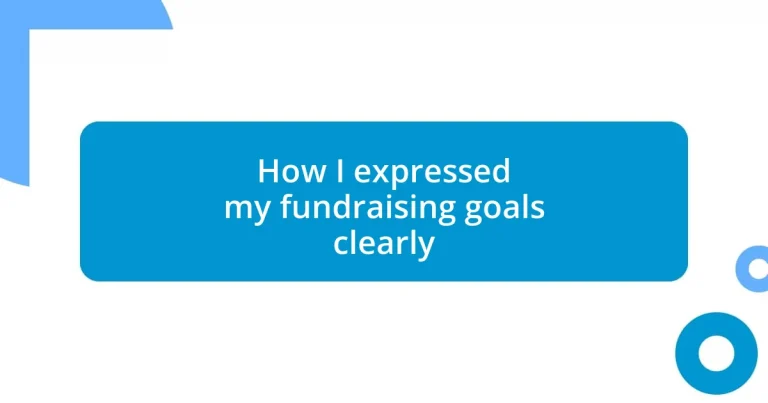 How I expressed my fundraising goals clearly