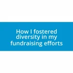 How I fostered diversity in my fundraising efforts