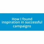 How I found inspiration in successful campaigns