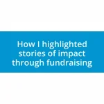 How I highlighted stories of impact through fundraising