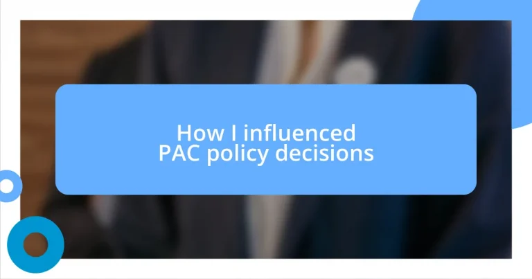 How I influenced PAC policy decisions
