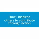 How I inspired others to contribute through action