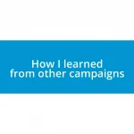 How I learned from other campaigns