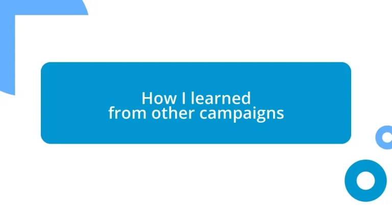 How I learned from other campaigns