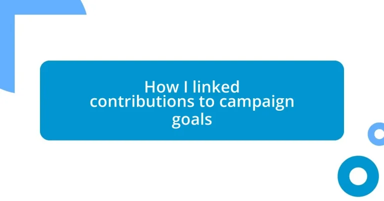 How I linked contributions to campaign goals