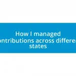 How I managed contributions across different states