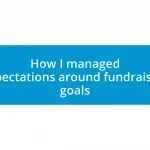 How I managed expectations around fundraising goals