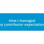 How I managed my contributor expectations