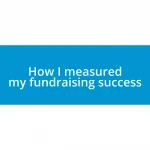 How I measured my fundraising success