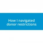 How I navigated donor restrictions