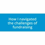 How I navigated the challenges of fundraising