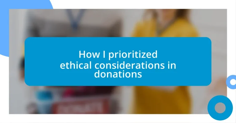 How I prioritized ethical considerations in donations