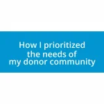 How I prioritized the needs of my donor community