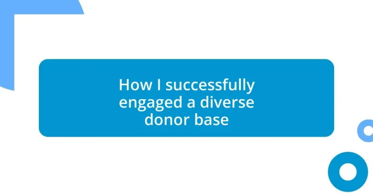 How I successfully engaged a diverse donor base