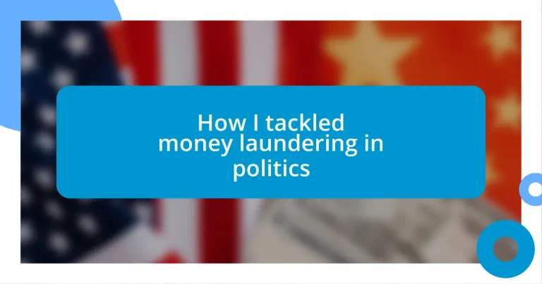 How I tackled money laundering in politics