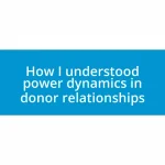 How I understood power dynamics in donor relationships